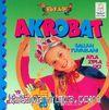 Küçük Akrobat - Sallan Yuvarlan! Atla Zıpla Uç! Ve Gösteri Başlıyor!