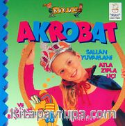 Küçük Akrobat - Sallan Yuvarlan! Atla Zıpla Uç! Ve Gösteri Başlıyor!