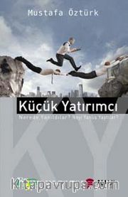 Küçük Yatırımcı <br /> Nerede Yanıldılar? Neyi Yanlış Yaptılar?