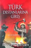 Türk Destanlarına Giriş