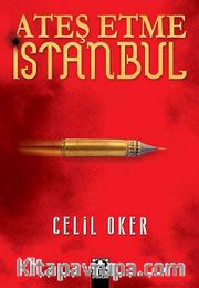 Ateş Etme İstanbul