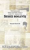 Sessiz Bekleyiş & Türk Kamuoyunda Sakarya'dan Büyük Taarruz'a (Eylül 1921-Ağustos 1922)