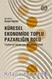 Küresel Ekonomide Toplu Pazarlığın Rolü <br /> Toplumsal Adalet İçin Müzakere Etmek