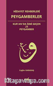 Hidayet Rehberleri Peygamberler <br /> Kur'an'da İsmi Geçen 25 Peygamber