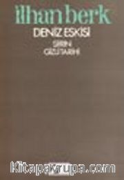 Deniz Eskisi / Şiirin Gizli Tarihi