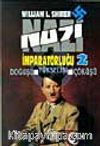Nazi İmparatorluğu - 2 / Doğuşu - Yükselişi - Çöküşü