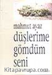 Düşlerime Gömdüm Seni
