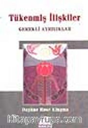 Tükenmiş İlişkiler / Gerekli Ayrılıklar