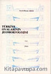 Türkiye Ovalarının Jeomorfolojisi / Cilt 1