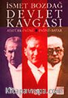 Devlet Kavgası / Atatürk-İnönü - İnönü-Bayar
