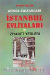 Gönül Sultanları İstanbul Evliyaları ve Ziyaret Yerleri