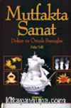 Mutfakta Sanat / Dekor ve Örnek Sunuşlar