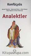 Analektler & Devlet Yönetimi - Toplumsal Düzen - Ahlak İlkeleri - İdeal Toplum ve İnsan Hakkında