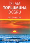 İslam Toplumuna Doğru