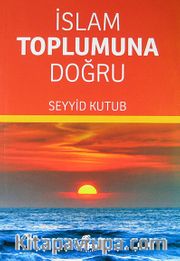 İslam Toplumuna Doğru