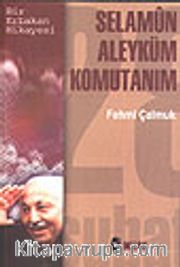 Selamün Aleyküm Komutanım / Bir Erbakan Hikayesi