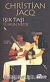 Suskun Nefer / Işık Taşı