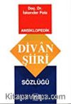 Ansiklopedik Divan Şiiri Sözlüğü
