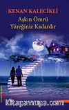 Aşkın Ömrü Yüreğiniz Kadardır