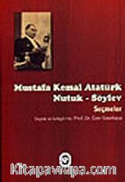 Mustafa Kemal Atatürk Nutuk-Söylev Seçmeler