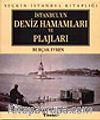 İstanbulun Deniz Hamamları ve Plajları (Lüks)