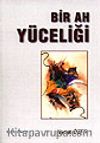 Bir Ah Yüceliği