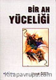 Bir Ah Yüceliği