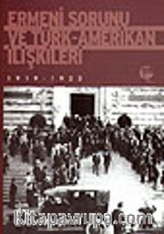 Ermeni Sorunu ve Türk-Amerikan İlişkileri 1919-1923