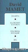 Toplu Oyunları / Oleanna / Glengarry Glen Ross / Tiyatroda Bir Yaşam / Şal