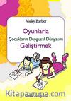 Oyunlarla Çocukların Duygusal Dünyasını Geliştirmek