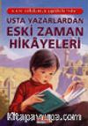 Usta Yazarlardan Eski Zaman Hikayeleri
