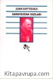 Saraybosna Yazıları /Barbarlığa Doğru Bir Yolculuğun Notları
