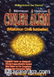 Cinler Alemi/ Bilinmeyen Yönleriyle/ Müslüman Cinle Sohbetler