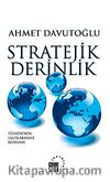 Stratejik Derinlik & Türkiye'nin Uluslararası Konumu (Ciltli)