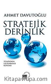 Stratejik Derinlik <br /> Türkiye'nin Uluslararası Konumu (Ciltli)