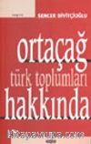 Ortaçağ Türk Toplumları Hakkında