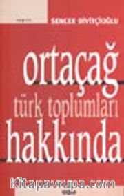 Ortaçağ Türk Toplumları Hakkında