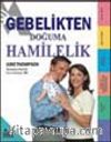 Gebelikten Doğuma Hamilelik