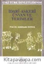Eski Türk Devletlerinde İdari ve Askeri Ünvan ve Terimler