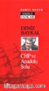 Deniz Baykal / CHP ve Anadolu Solu
