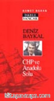 Deniz Baykal / CHP ve Anadolu Solu