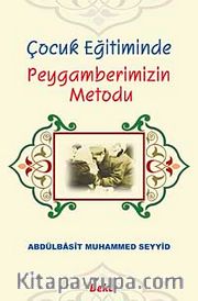 Çocuk Eğitiminde Peygamberimizin Metodu
