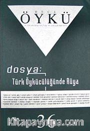 Yıl :7 Sayı:36 Aralık-Ocak 2009-2010 Hece Öykü İki Aylık Öykü Dergisi