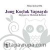Jung Koçluk Yapsaydı & Değişim ve Mutluluk Rehberi