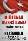 Müslüman Darbeci Olamaz & Musibet Mektebi