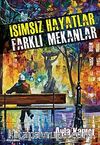 İsimsiz Hayatlar Farklı Mekanlar