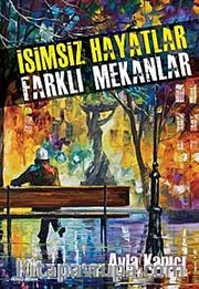 İsimsiz Hayatlar Farklı Mekanlar