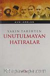 Yakın Tarihten Unutulmayan Hatıralar