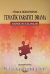 Türkçe Öğretiminde Tematik Yaratıcı Drama & Etkinlik ve Uygulamaları