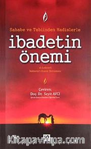 Sahabe ve Tabiinden Hadislerle İbadetin Önemi